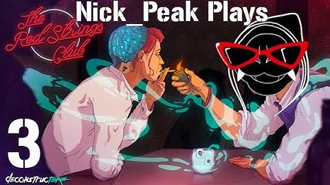 Nick Peak Plays The Red Strings Club: Episode 3
