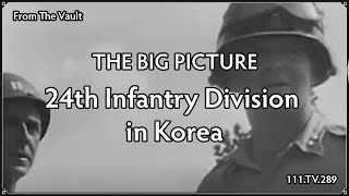 The Big Picture | 24th Infantry Division in Korea (289)