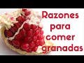 🔝 12 razones para  comer granadas. Beneficios de la granada