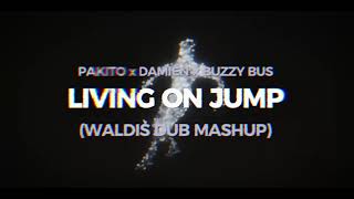 Pakito x Damien x Buzzy Bus - Living on Jump! (Waldis Dub Mashup)