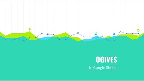 OGIVES in Google Sheets