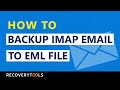 How to Backup IMAP emails to EML files in one press ? Step-by-step tutorial