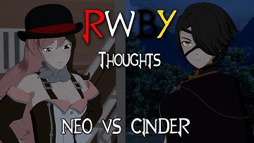What Cinder and Neo REALLY Think of Each Other (RWBY Thoughts)