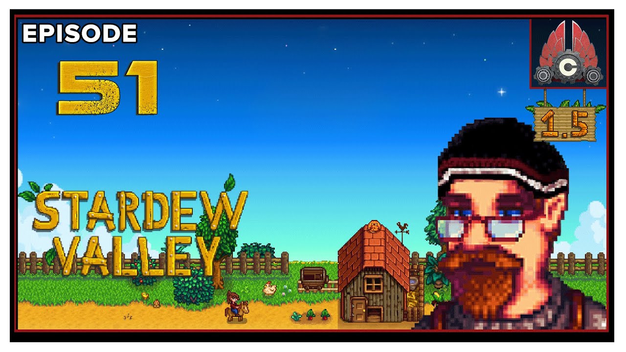 CohhCarnage Plays Stardew Valley Patch 1.5 - Episode 51