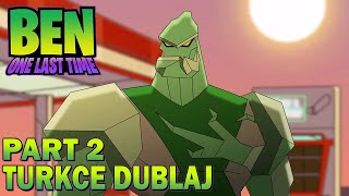 BEN 10 ONE LAST TİME PART 2 TÜRKÇE DUBLAJ // BEN 10 OLT TÜRKÇE DUBLAJ ( Ben 10 Türkçe )