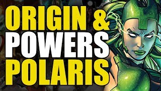 Origin & Powers: Polaris/Magneto's Daughter