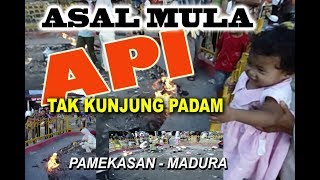 The Origin of Fire Not Going Out in Madura