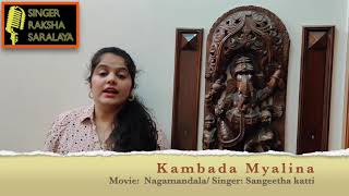 Kambada myalina by Singer Raksha Saralaya || Nagamandala ||Sangeetha Katti|| C Ashwath