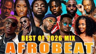 AFROBEAT 2026 MIXTAPE | NAIJA AFROBEAT MIX | AMAPIANO 2026. BURNA BOY. DAVIDO. REMA. AYRA