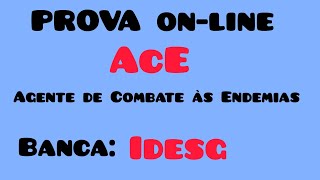 Agente de Endemias - ACE- Prova on-line - BANCA : IDESG