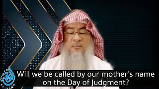 Will we be called by our mother's name on the Day of Judgment? | Sheikh Assim Al Hakeem