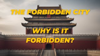 Why Is It Called The Forbidden City? | Complete History of The Forbidden City + Travel Tips