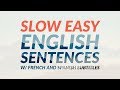 1500 Slow Easy English Sentences (with French and Spanish Subtitles)