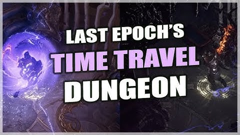 LAST EPOCH: New Endgame Dungeon & Legendary Crafting! - Temporal Sanctum & Eternity Cache First Look