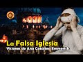 La FALSA IGLESIA I Visiones de Ana Catalina Emmerick (2)