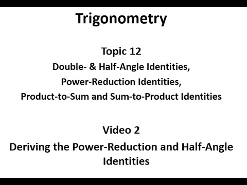 Deriving the Power-Reduction and Half-Angle Identities - YouTube