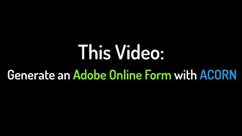 ACORN Basics - Creating Adobe Online Forms