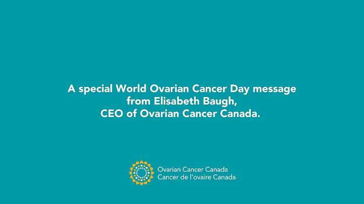 World Ovarian Cancer Day 2021: Message from Elisab...