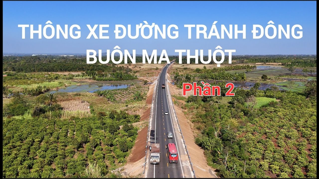 Đường Tránh Đông Buôn Ma Thuột Thông toàn tuyến (Phần 2)