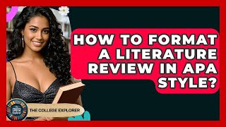 How To Format A Literature Review In APA Style? - The College Explorer