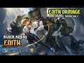 EDITH BUILD KEBAL 2023 I EDITH DAMAGE GAMEPLAY I MOBILE LEGENDS.