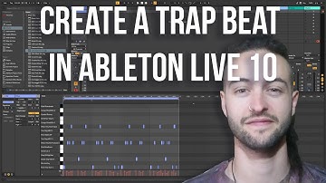Ableton Live 10 for Beginners - How to Create a Trap Beat