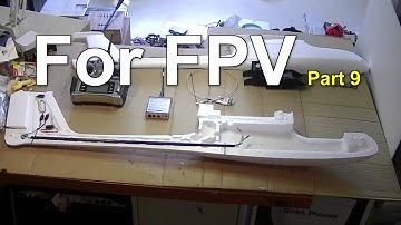 FPV Part 9: FPV Hardware Overview and Placement on SkyWalker Plane
