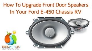 How To Upgrade Ford E-450 Chassis RV Front Door Speakers