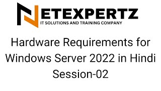 Hardware Requirements for Windows Server 2022 Session-02 | Netexpertz |