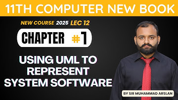 Using UML to Represent System Software | Chapter 1 | 1st Year Computer New Book | Lecture 16