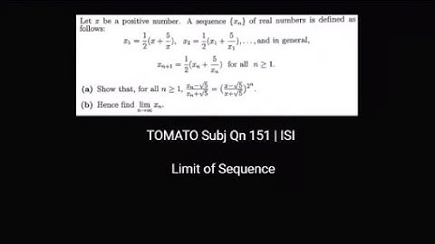 Limit of Sequence | TOMATO Subjective Problem 151 | For ISI B.Math and B.Stat Entrance