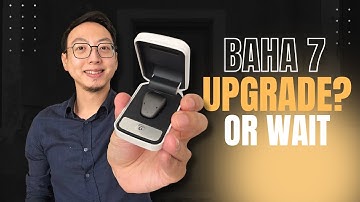 Cochlear BAHA 7 Worth the Upgrade from BAHA 6 Max or BAHA 5? [CC]