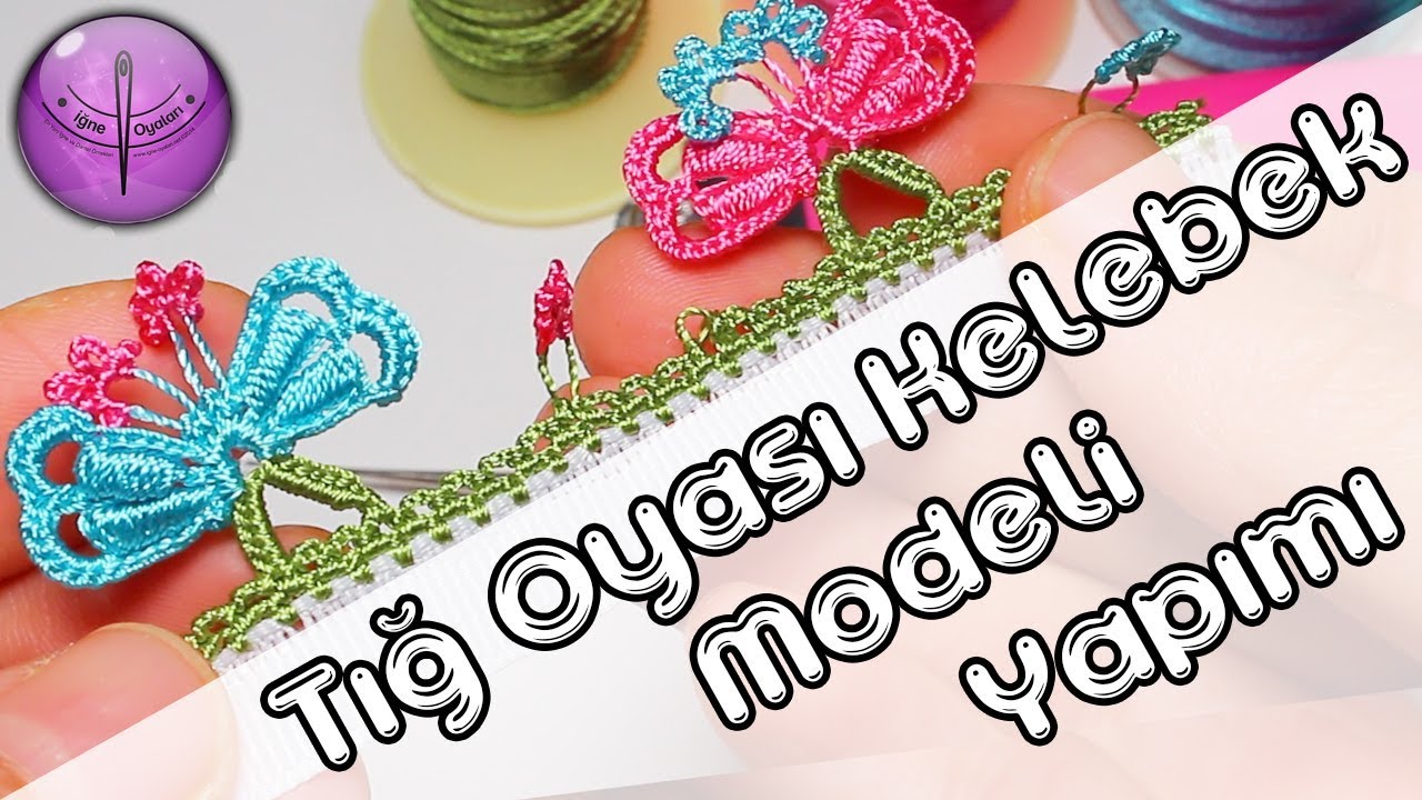 Tığ Oyası Kelebek Modeli Yapılışı HD Kalite