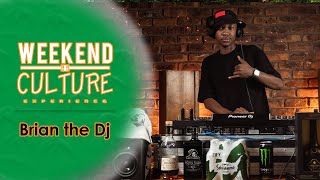 Weekend Culture Experience  - Ep6 (Feat. Brian the Dj) | Exclusive Amapiano | Live Mix | #4daCulture