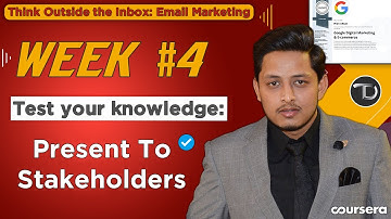 Week 4 | Test Your Knowledge: Present To Stakeholders Quiz - Think Outside the Inbox Email Marketing