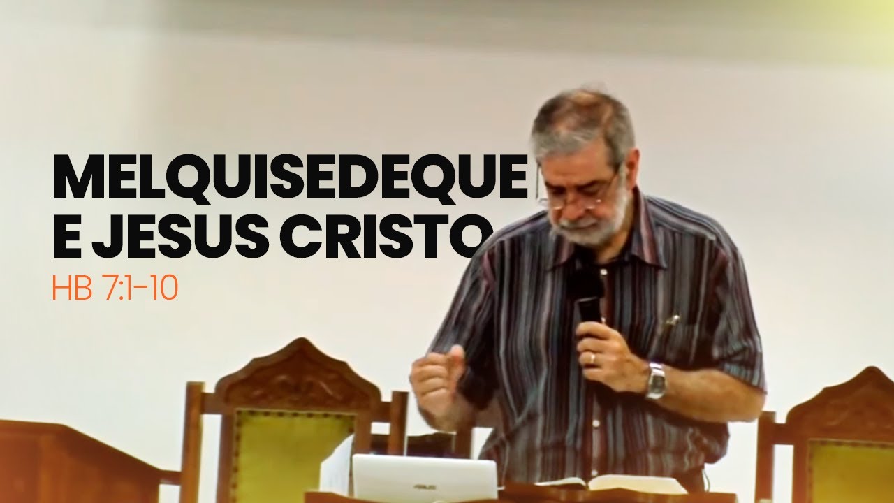 1. Melquisedeque e Jesus Cristo - (Hb 7:1-10)