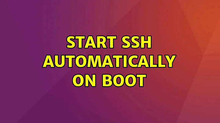 Ubuntu: Start SSH automatically on boot