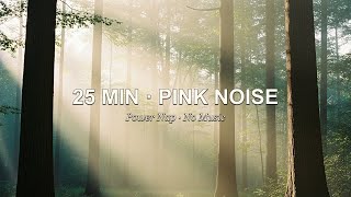 25 Minute Power Nap • With Soft Wake-Up • Pink Noise • No Music screenshot 4