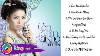 Lệ Quyên - Tuyệt Phẩm Trữ Tình - Album Con Tim Dại Khờ