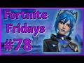 Fortnite Battle Royale FRIDAYS (w/ Friends!!) #78