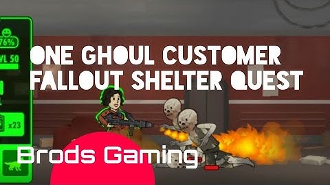 One Ghoul Customer - Fallout Shelter Random Exploring Quest