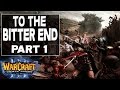 Warcraft 3 - To The Bitter End | Part 1