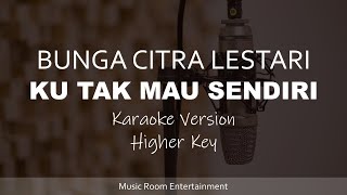 BCL (Bunga Citra Lestari) - Ku Tak Mau Sendiri (Higher Key) Lagu Karaoke Dan Lirik