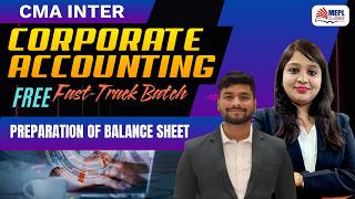 CMA Inter - Corporate Accounting - Free Fast-Track Batch - [ Preparation Of Balance Sheet ] Mepl