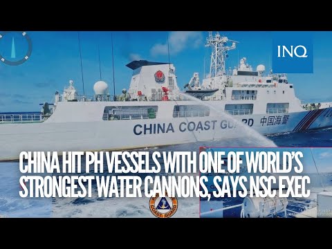 China hit PH vessels with one of world’s strongest water cannons, says NSC exec