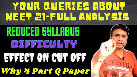 NEET 2021 All Queries Regarding "REDUCED SYLLABUS, EXAM PATTERN,CUT OFF,LEVEL OF QUESTION PAPER" ?