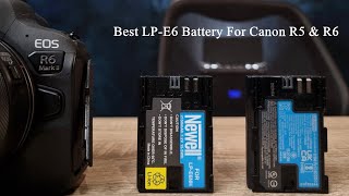 Compare LP-E6 vs E6N vs E6NH On Canon R6 & R5
