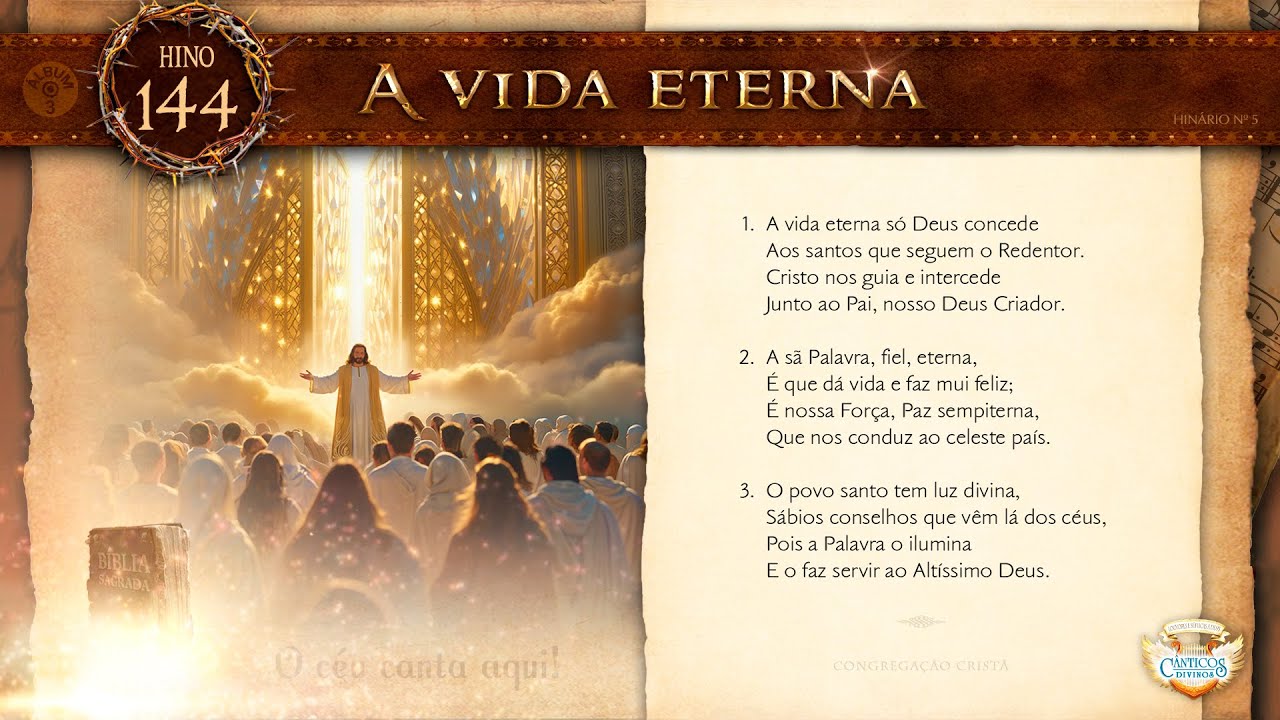 HINO 144 - A vida eterna
