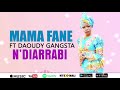 Mama fane feat daoubi gangsta  ndiarrabi son officiel 2021