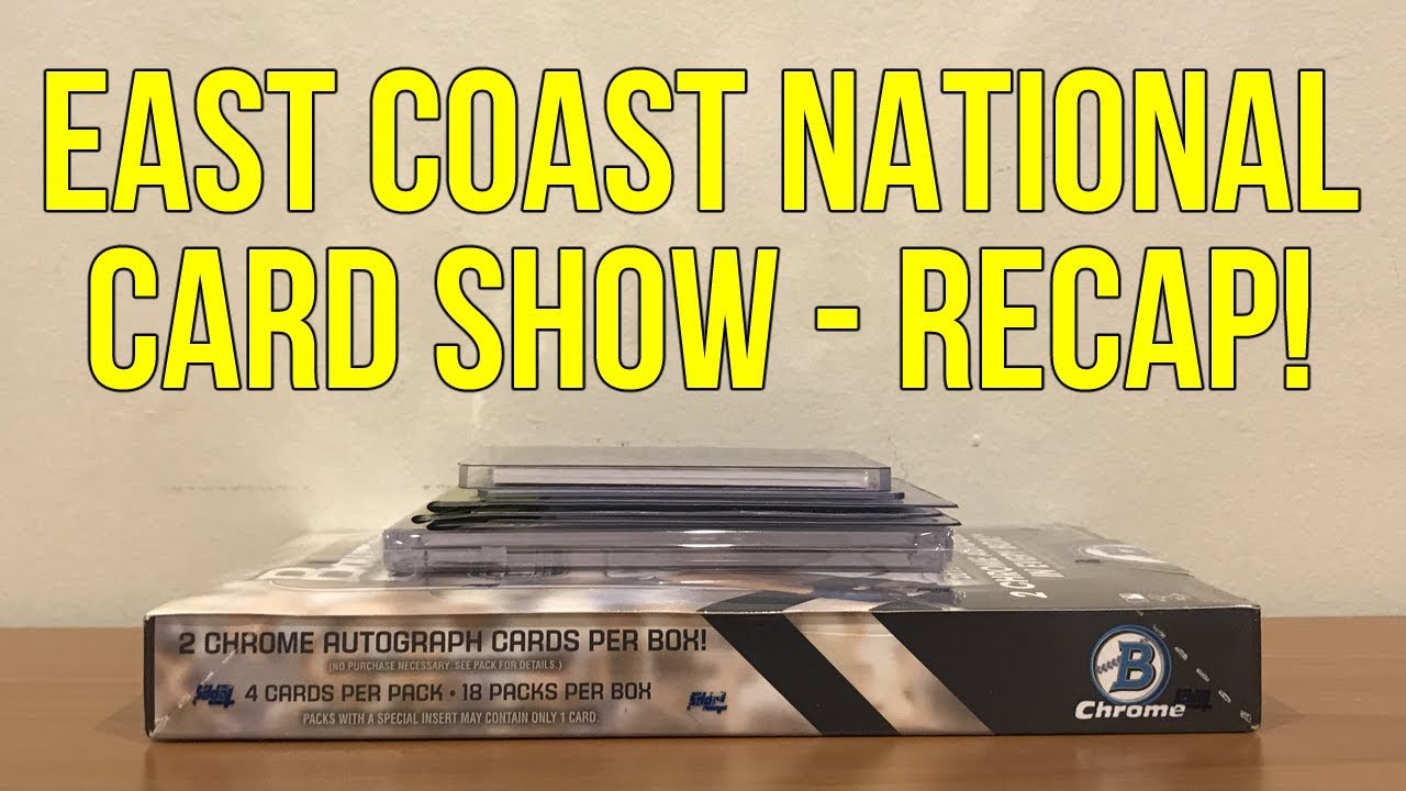 The 2017 East Coast National Card Show Recap! YouTube